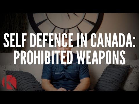 SELF DEFENCE IN CANADA: PROHIBITED WEAPONS