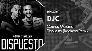 Maluma, Ozuna - Dispuesto Bachata Remix Djc