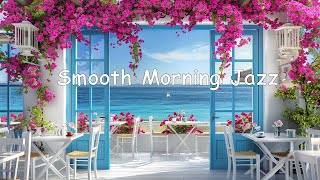 Smooth Morning Jazz Coffee: ☕ Positive Energy Jazz Music & Bossa Nova Piano for Happy Moods by Sax Jazz Music 178 views 11 days ago 2 hours, 8 minutes