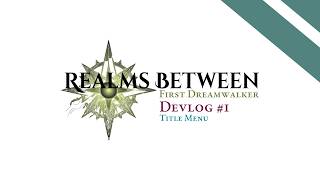 First Dreamwalker - Devlog #1 - Title Menu