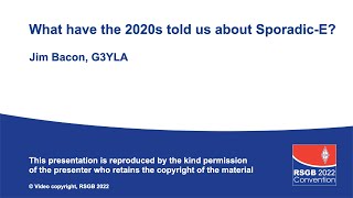 RSGB 2022 Convention: What have the 2020s told us about Sporadic E?