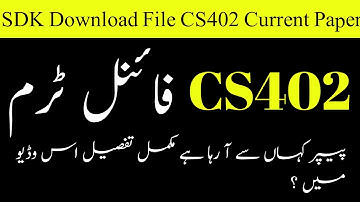 CS402 Current final Term Paper 2025 || SDK Download