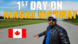 AAJ ALASKA HIGHWAY PAR PEHELE DIN HAI || Indian in Canada