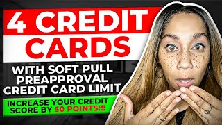 4 Credit Cards With Soft Pull Preapproval Credit Limits! ￼ screenshot 2