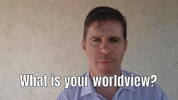 What is your worldview?