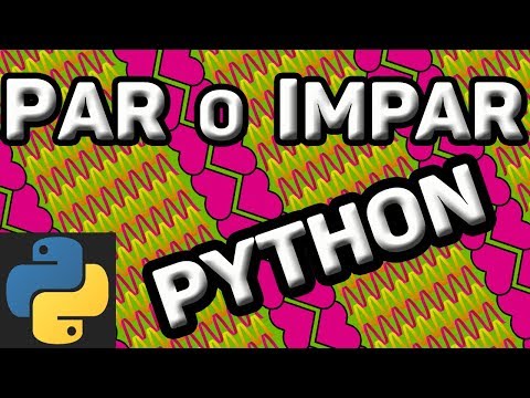 PAR o IMPAR en PYTHON: Cómo saber si un número es PAR o IMPAR en PYTHON