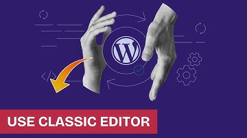 How to Use Classic Editor Plugin in WordPress 2025?