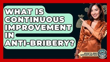 What Is Continuous Improvement In Anti-bribery? - AssetsandOpportunity.org