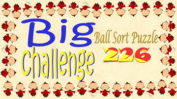 Ball Sort Puzzle Level  226😂big challenge😂Game Walkthrough😘Eyesight challenge
