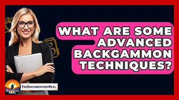 What Are Some Advanced Backgammon Techniques? - The Documentary Reel