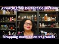 Creating my Perfect Collection|Dropping Down to 20 Fragrances|Perfume Collection 2021