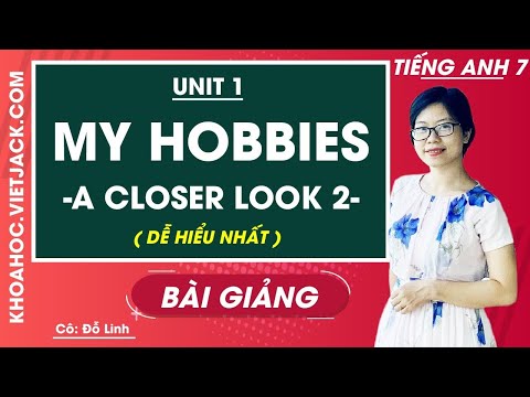 Video Tiếng Anh 7 - Unit 1 My hobbies - A closer look 2 - Cô... - youtube