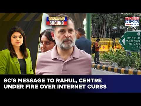 SC's Big Message To Rahul Gandhi, Centre Faces Internet Shutdown Heat | Explained | Breaking Ground