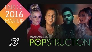 ► Popstruction 2 | End of 2016 Mashup (100+ Songs) | RysonRemix (FULL VIDEO)