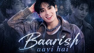 BAARISH AAYI HAI || JUNGKOOK FMV || ft#jungkook #fmv #bollywood #baarishaayihai 