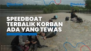 Speedboat di Sembakung Nunukan Terbalik Tewaskan Penumpang, Dishub Kaltara Tunggu Hasil Investigasi