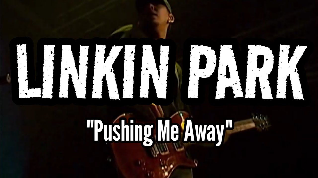 Linkin park pushing away