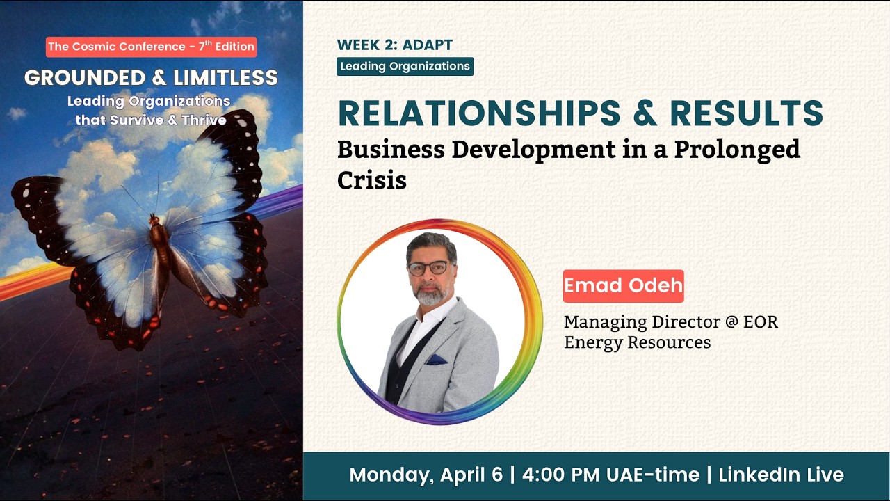 Relationships & Results Business Development in a Prolonged Crisis with Emad Odeh- 2026 Cosmic Conference LinkedIn Live Session
