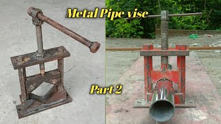 Metal Pipe vise part 2 ! how to make metal Pipe vise !