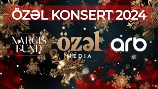 Özəl Konsert - 2024