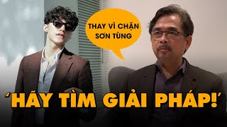 Tiến sĩ Lê Nguyên Phương: Nên ứng xử thế nào với video của Sơn Tùng M-TP?