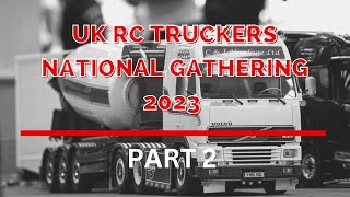 UK RC Truckers National Gathering 2023 | Part 2 | 1/14 Trucks | Jack RC Truck