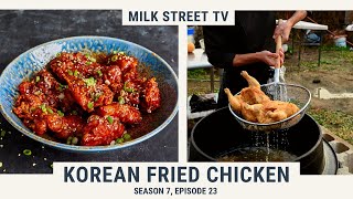 Korean Fried Chicken | Milk Street TV Season 7, Episode 23