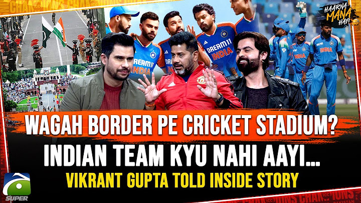 Why India Refused To Travel To Pakistan For CT: Vikrant Gupta told Inside Story - Haarna Mana Hay