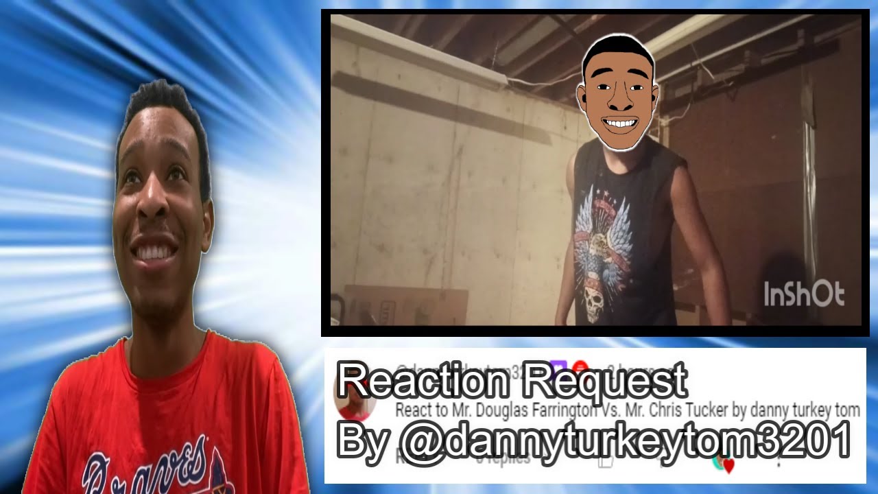 mr-douglas-farrington-vs-mr-chris-tucker-by-danny-turkey-tom-reaction
