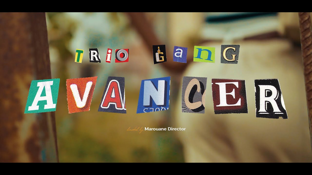 Trio gang _  Avancer (clip officiel 4k)