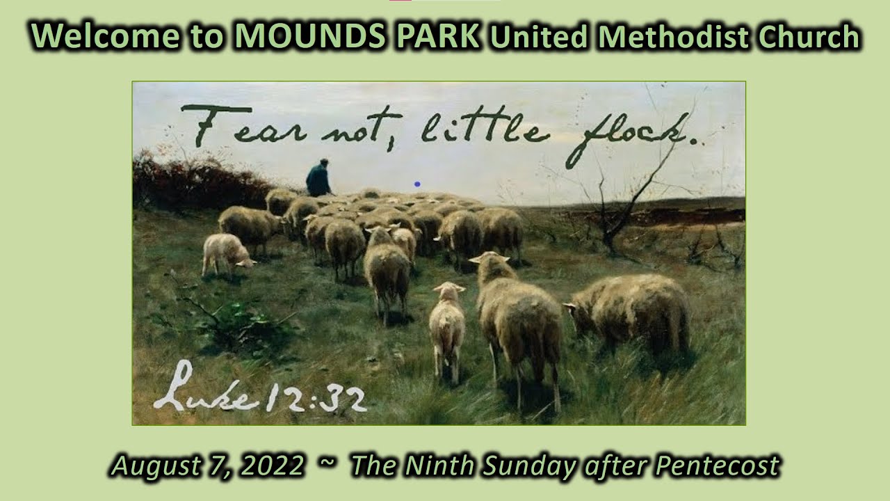 Mounds Park UMC "live stream" worship, Ninth Sunday after Pentecost, August 7, 2022 YouTube