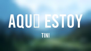 Aquí Estoy - TINI (Lyrics Video) 🦞