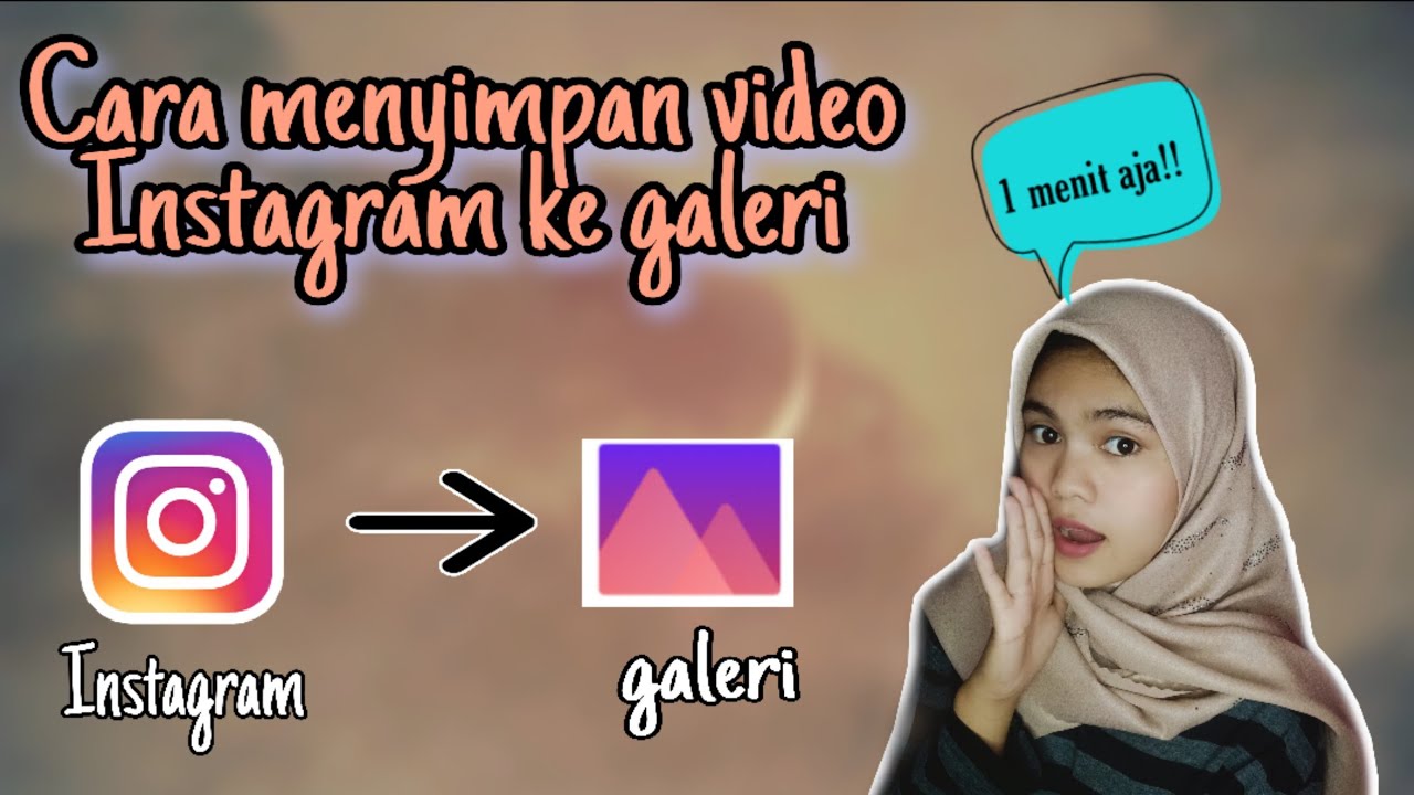 Aplikasi Menyimpan Video Ke Galeri Cara menyimpan video instagram ke galeri tanpa aplikasi - YouTube