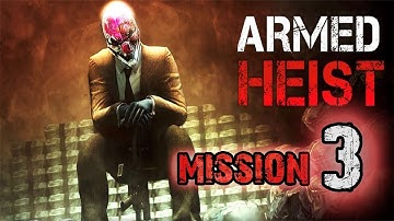 Armed Heist - Gameplay Walkthrough - MISSION 3