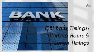 IDBI Bank Timings: Working Hours & Lunch Timings Bank Working Time On Saturday