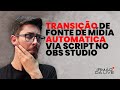 TRANSIÇÃO de Fonte de Mídia AUTOMÁTICA via Script OBS Media Scene Switcher