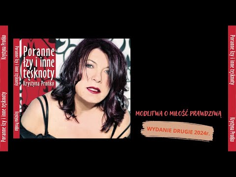 4. "Modlitwa o miłość prawdziwą"- Krystyna Prońko - CD "Poranne łzy i inne tęsknoty" wyd.2024