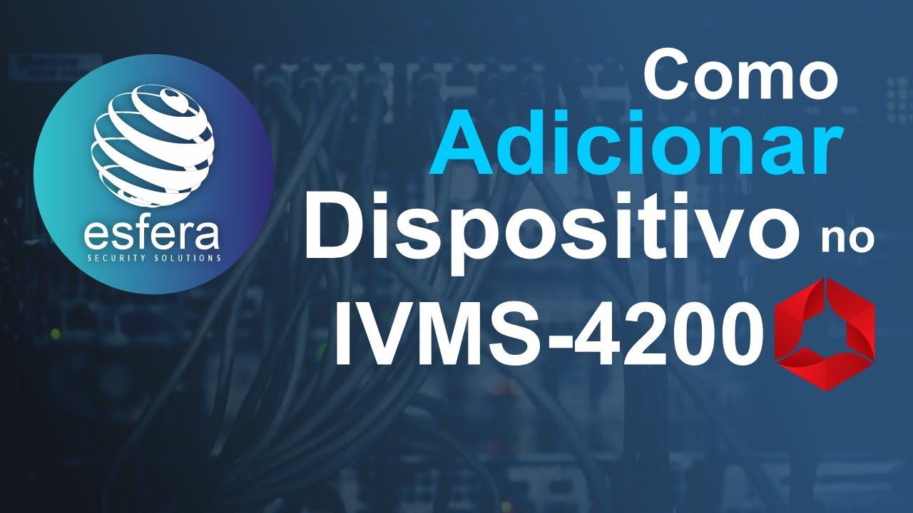 Como adicionar um dispositivo no IVMS 4200 - YouTube
