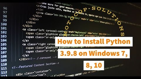 How to Install Python 3.9.8 on Windows 7, 8, 10 (2020)