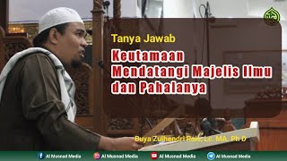 Keutamaan Majelis Ilmu - Buya Zulhendri Rais, Lc. MA. Ph.D