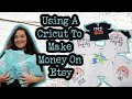 How To Use A Cricut Maker & Heatpress To Run A Successful Etsy Shop & Small Business To Make Money