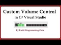 Custom Volume Control in C# Visual Studio By Rohit Programming Zone