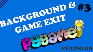 Adding Background Color and Game Exit Logic  [2D Game Development in Python #3] Content