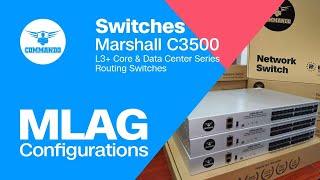 Multi-Chassis Link Aggregation (MLAG) Configuration - COMMANDO C3500 Series L3+ Routing Switches