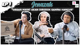 KISAH MISTERI JENAZAH MEMBUATKAN ROSYAM NOR INSAF -  EP1 [PODCAST HITAM PUTIH KEHIDUPAN]