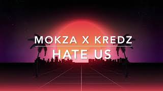 Mokza X KreDz - HATE US (Official Audio)