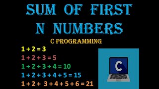 SUM OF FIRST 'N' NUMBERS || C PROGRAMMING || BY SnehaTech