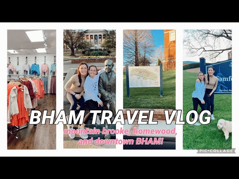 BHAM TRAVEL VLOG! // downtown bham, mountain brook, and homewood!