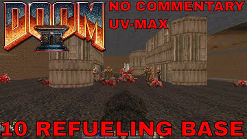 DOOM 2: MAP10 REFUELING BASE UV-MAX (no commentary)