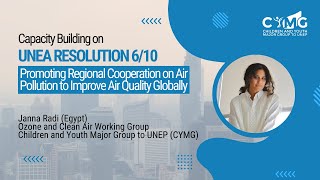 UNEA Resolution 6/10: Promoting Regional Cooperation on Air Pollution | Janna Radi | CYMG